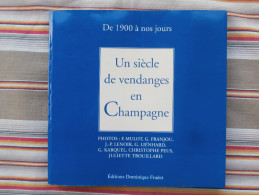 51 "Un Siecle De Vendanges En Champagne" De 1900 A Nos Jours Preface De Claude TAITTINGER   Editions Fradet  1998 - Champagne - Ardenne