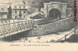 GOTTHARDBAHN DER GROSSE TUNNEL BEI GOESCHENEN SUISSE - Göschenen