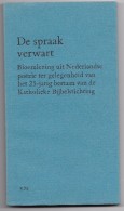De Spraak Verwart Bloemlezing Uit Nederlandse Poëzie Katholieke Bijbelstichting - Poesía