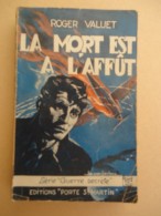 Editions "Porte St Martin"  Série "Guerre Secrète" - Roger Valuet - La Mort A  L'Affût - Couverture De Jacques Leclerc - Oud (voor 1960)