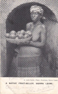 CO-  SIERRA LEONE  FEMME AUX SEINS NUS  A NATIVE  FRUIT SELLER SIERRA LEONE CPA  CIRCULEE VOIR VERSO - Sierra Leone