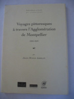 JEAN-MARIE AMALIN : Voyages Pittoresques à Travers L'Agglomération De Montpellier (1820-1849) - Détails Sur Les Scans. - Languedoc-Roussillon