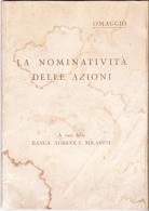 LA NOMINATIVITA' DELLE AZIONI - BANCA AGRICOLA MILANESE - MILANO - 1942 - Droit Et économie
