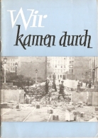 Wir Kamen Durch = Nous Sommes Passés" -  Büro Bonner Berichte, 1962 [1969] - [Berlin / Mauer / Mur / Wall] - Política Contemporánea