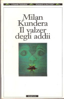 IL VALZER DEGLI ADDII Di Milan Kundera - I Grandi Tascabili Bompiani - Medicina, Psicologia