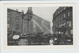 NOTTINGHAM - ROYAUME UNI - GREAT FIRE AT WHITEHALL'S FACTORY - AUG 5th 1905 - FEU - INCENDIE - POMPIERS - FIREMEN - Nottingham