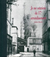 Je Me Souviens Du 17e Arrondissement Par Bonin  Ed Parigramme Tbe - Paris