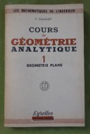 COURS DE GEOMETRIE ANALYTIQUE - 1 GEOMETRIE PLANE - P. GAUDIOT - Les Mathématiques De L'ingénieur - Über 18