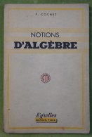 NOTIONS D'ALGEBRE - COCHET - 18 Ans Et Plus