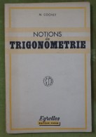 NOTIONS DE TRIGONOMETRIE - COCHET - 18 Anni E Più