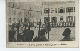 AUBIGNY EN ARTOIS - La Place - Le Général Joffre Décore Quelques Officiers - Aubigny En Artois