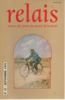 Relais - N°47 - Revue Des Amis Du Musee De La Poste - Voir Sommaire - Andere & Zonder Classificatie