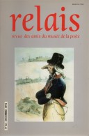 Relais - N°52 - Revue Des Amis Du Musee De La Poste - Voir Sommaire - Autres & Non Classés