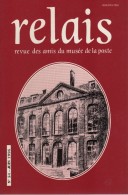 Relais - N°54 - Revue Des Amis Du Musee De La Poste - Voir Sommaire - Otros & Sin Clasificación