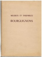 MEUBLES Et ENSEMBLES BOURGUIGNONS. - Bourgogne