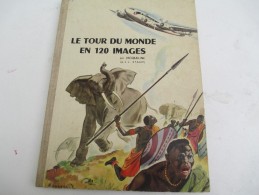 Le Tour DuMonde En 120 Images Par Jacqueline/Chocolat MENIER/Crété/Corbeil/Paris/1956   ALB27 - Albums & Catalogues