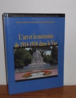 L'Art Et La Mémoire De 1914-1918 Dans Le Var. Sylvie Mattone Vastel. Georges Meissonnier. 1998. - Guerra 1914-18