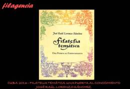 CATÁLOGOS & LITERATURA. CUBA 2013. FILATELIA TEMÁTICA. UNA PUERTA AL CONOCIMIENTO. JOSÉ R. LORENZO SÁNCHEZ - Filatelie En Postgeschiedenis
