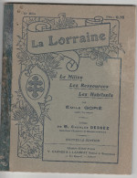 La Lorraine - Manuel De Géographie Et De Lectures Lorraines - 1914 - 60 Pages - Emile Goré - Nombreuses Illustrations - Lorraine - Vosges