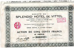 Action De 500 Francs Société Du SPLENDID' HOTEL De VITTEL  1928   - 15 Coupons (Anciennement Hotel De La Renaissance - Tourism