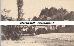 CPA 74  Carte Rare ALBY SUR CHERAN Le Pont Vieux Sur Le Chéran - Alby-sur-Cheran