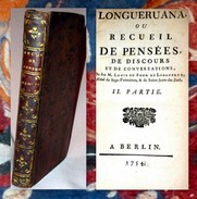 DUFOUR DE LONGUERUE (Louis). Longueruana, Ou Recueil De Pensées, De Discours Et De Conversations De Feu M. Louis Dufo... - 1701-1800