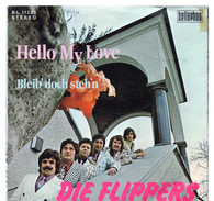 45T : DIE FLIPPERS - HELLO MY LOVE / BLEIB' DOCH STEH'N - Sonstige - Deutsche Musik