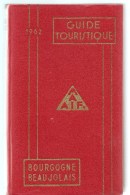 Bourgogne Guide Touristique De 1962 De La M.A.A.I.F. De Bourgogne Et Du Beaujollais - Bourgogne