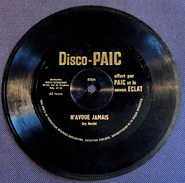 45 Tours Souple Publicitaire - Disco- PAIC ECLAT - N'avoue Jamais ( Guy MRADEL ) - Speciale Formaten