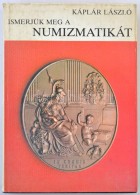 Káplár László: Ismerjük Meg A Numizmatikát. Bp., 1984, Gondolat. 340 P.... - Unclassified