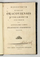 Regestrum Bursae Cracoviensis Hungarorum. [Ed.: Miller Ferdinánd Jakab]. Buda, 1821, Magyar Királyi... - Zonder Classificatie