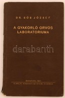 Dr. Sós József: A Gyakorló Orvos Laboratóriuma. Budapest, 1941, Királyi Magyar... - Non Classés