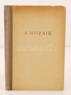 Dercsényi DezsÅ‘: A Mozaik. Ars Mundi VIII. Budapest,1943, Officina. Kopottas Kiadói... - Non Classés