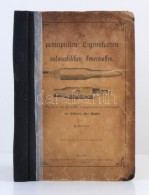 Kaisertreu: Die Principiellen Eigentschaften Der Automatischen Feuerwaffen. Bécs, 1902, Wilhelm... - Unclassified