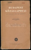 KÅ‘vágó József: Budapest Közállapotai Az 1945/46 Tél... - Non Classés