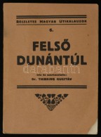 Dr. Thirring Gusztáv: FelsÅ‘-Dunántúl. Részletes Magyar Utikalauzok 6. Bp., 1933,... - Non Classés