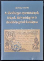 Hodobay Andor: Az Illetékjegyes Nyomtatványok, Å±rlapok, Kártyazárjegyek és... - Non Classés