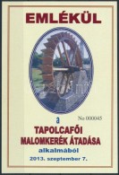 ** 2013 TapolcafÅ‘i Malomkerék átadása Emlékív - Autres & Non Classés