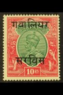 GWALIOR OFFICIAL 1927-35 10r Green & Scarlet Overprint, SG O72, Mint, Fresh Colours. For More Images, Please... - Other & Unclassified