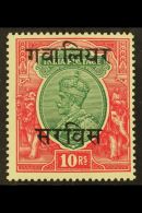 GWALIOR OFFICIAL 1927-35 10r Green & Scarlet Overprint, SG O72, Mint, Fresh Colours. For More Images, Please... - Andere & Zonder Classificatie