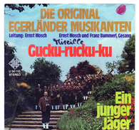 45T : DIE ORIGINAL EGERLANGER MUSIKANTEN - GUCKU-RUCKU-KU - Other - German Music