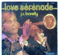 45T : J.C. BORELLY - LOVE SERENADE / SOLEIL A CUBA - Instrumentaal
