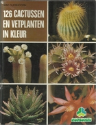 126 CACTUSSEN EN VETPLANTEN IN KLEUR - WIM OUDSHOORN - Reeks GROENBOEKERIJ - Enzyklopädien