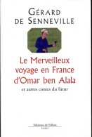 Le Merveilleux Voyage En France D'omar Ben Alala Et Autres Contes Du Futur Par Senneville Ed Fallois Tbe - Otros & Sin Clasificación