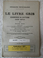 Le Livre Gris "exercices De Lecture" (Ernest Roy) éditions Roy De 1928  "Sténographie" - 18 Anni E Più