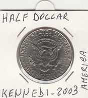 MONETA - HALF DOLLAR - UNITED STATES OF AMERICA (KENNEDI 2003) - LEGGI - Central America