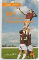 TICKET TELEPHONE-10€ FRANCE EUROPE-RUGBY-31/07/2009-GRATTE-T BE- - Billetes FT