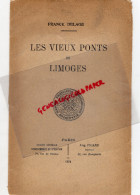 87 - LIMOGES - LES VIEUX PONTS - FRANCK DELAGE-1924- EXTRAIT DU CONGRES DE LIMOGES - Documenti Storici