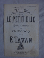 Ancien - Partition Fantaisie Sur Le Petit Duc Opéra-Comique Ch. LECOCQ - Opera