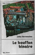 Albin Michel, Super-Fiction 56 - VERMEULEN, John - Le Bouffon Binaire (BE+) - Albin Michel